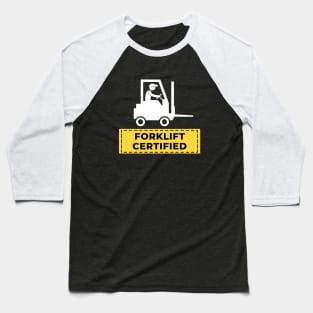 Forklift Certified Baseball T-Shirt